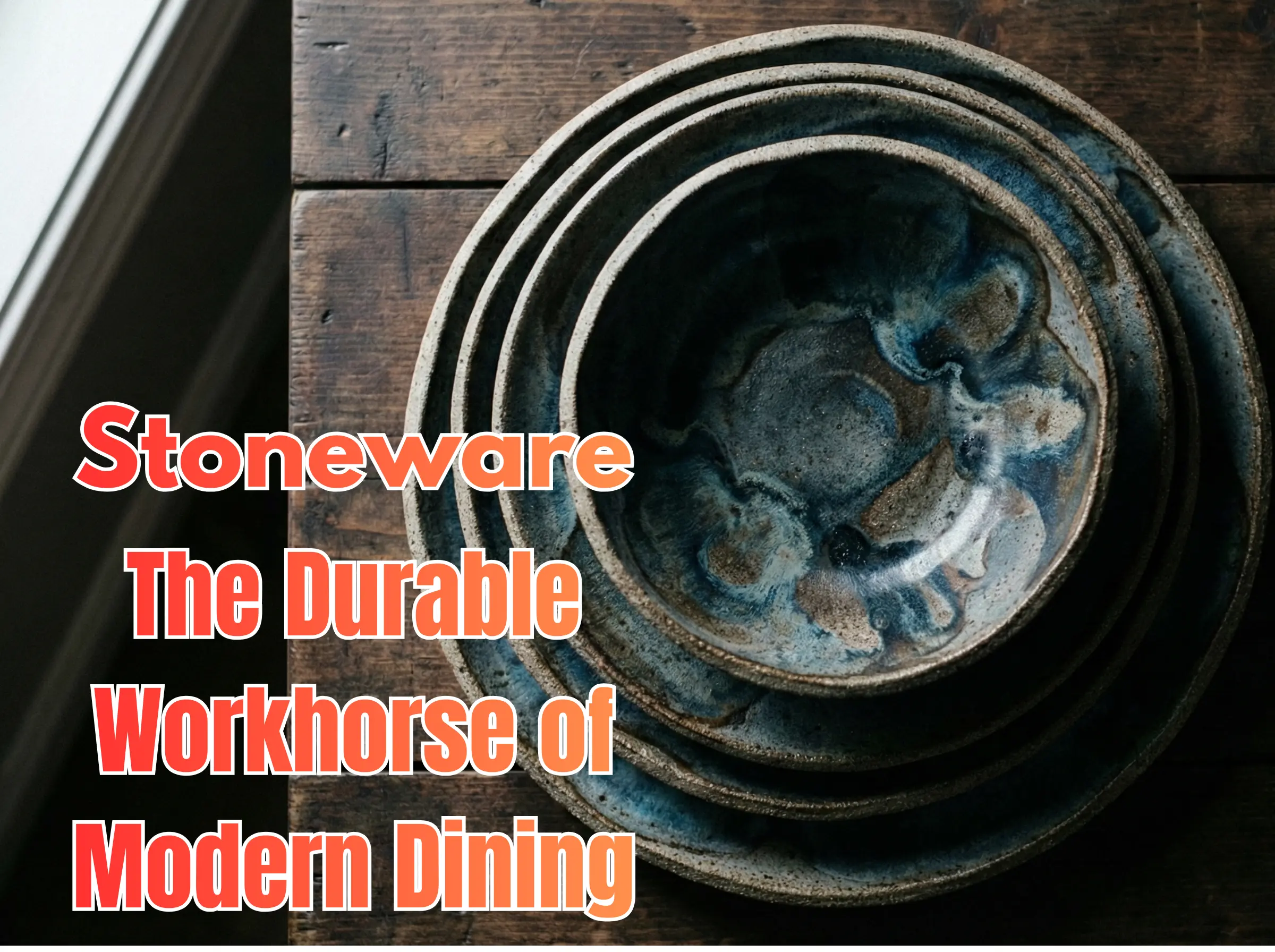 Stoneware: The Durable Workhorse of Modern Dining